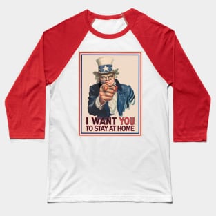 Uncle Sam I Want You To Stay At Home Coronavirus 2020 Poster Baseball T-Shirt